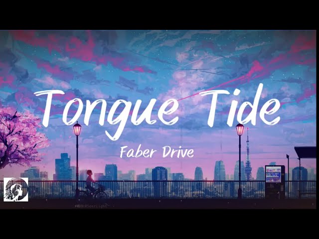 Tongue Tide - Faber Drive Lyrics