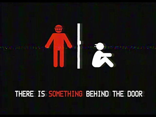 THERE IS SOMETHING BEHIND THE DOOR