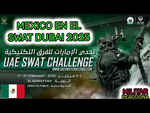 FUERZAS DEL EJERCITO MEXICANO PARTICIPAN EN DESAFIO DUBAI 2025