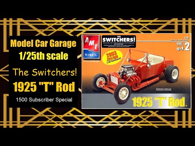 Model Car Garage - The Switchers 1925 Ford "T" Rod by AMT/ERTL - 1500 Subscribers Special Video!