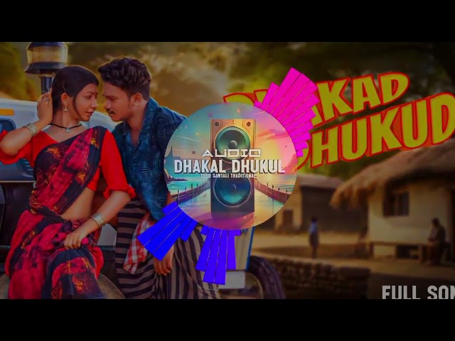 DHAKAD DHUKUD SANTALI SONG || 2024 || SANTALI VIDEO || BASS DJ