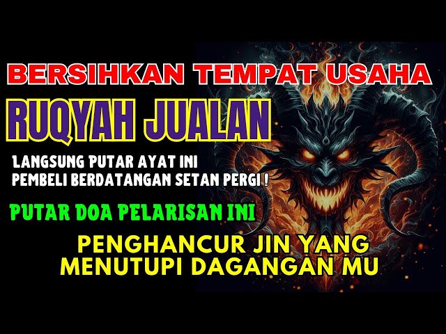 RUQYAH PENGUSIR JIN SETAN DI TEMPAT USAHA! DARI DAGANGAN SEPI SEKETIKA DAGANGAN LARIS SETIAP HARI