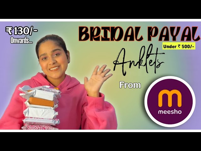 Meesho Bridal Payal Starting at ₹130| Payal Anklet Meesho Haul Under Rs.500/- || Wedding Special 😱😍