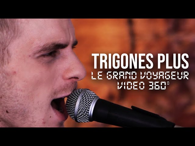 Trigones Plus | Le Grand Voyageur (Live Session 360°)