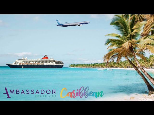 Ambassador's New Caribbean Fly Cruises