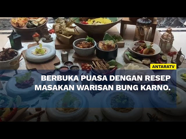 Berbuka puasa dengan resep masakan warisan Bung Karno