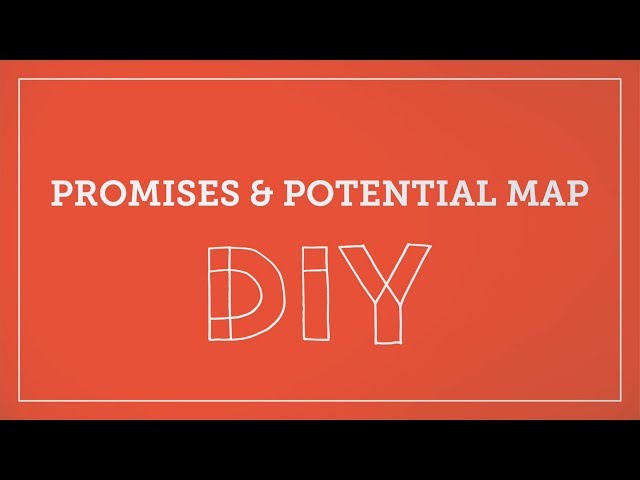 DIY Toolkit | Promises & Potential Map