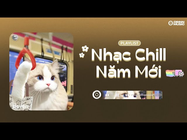 Playlist Nhạc Chill Năm Mới Yêu Đời Đã Luôn: Chỉ Cần Được Ngồi Đây Với Em, A Đến Ă, Say Yes | Deven