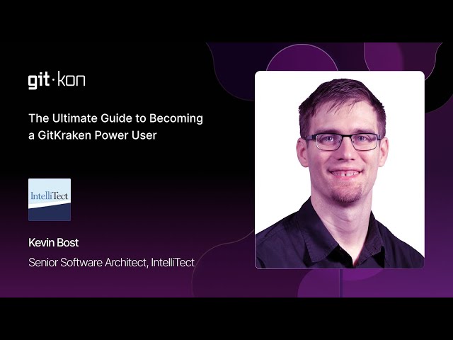 The Ultimate Guide to Becoming a GitKraken Power User: GitKon 2024