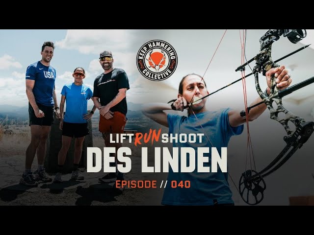 Lift. Run. Shoot. | Des Linden | Episode 40