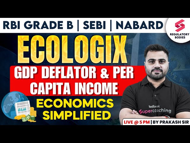 GDP Deflator and Per Capita Income for RBI Grade B | NABARD | SEBI | RBI Grade B ESI| Prakash Sir