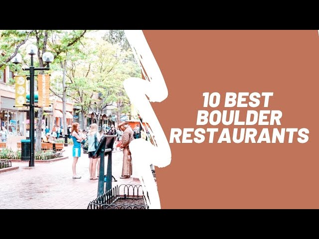 10 Best Boulder Restaurants to book