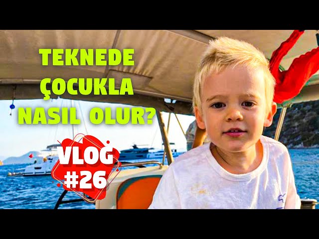 Teknede çocukla nasıl olur? Bölüm #53