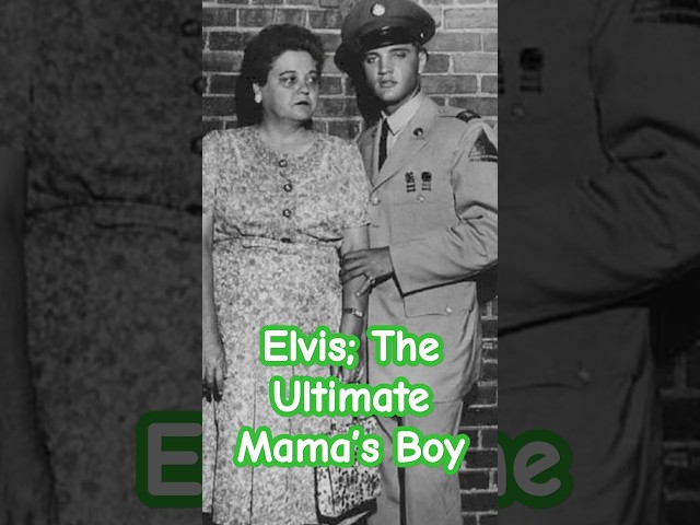 Elvis; The Ultimate Mama’s Boy