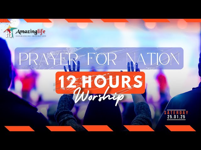 ||Prayer For Nation || 12 hours worship || 25-01-2025 || Worship & Sermon ||