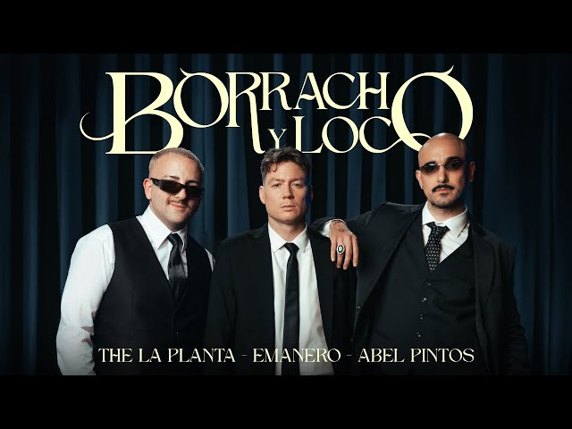 Emanero, Abel Pintos, The La Planta - BORRACHO Y LOCO (Official Video)