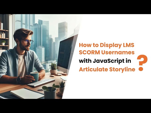 How do you display LMS SCORM usernames with JavaScript in an articulate storyline?