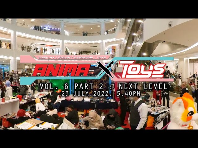 Anima x Toys Vol. 6 Part 2: Next Level Day 3 | 360⁰ View