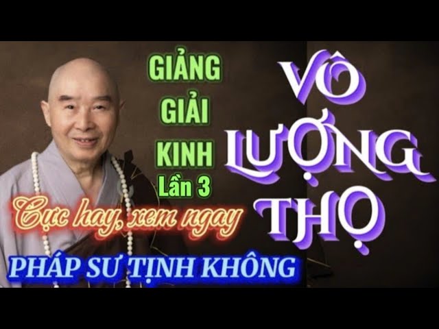 [KỲ 59] KINH VÔ LƯỢNG THỌ GIẢNG GIẢI LẦN THỨ BA. PHÁP SƯ TỊNH KHÔNG 🙏🙏🙏🪷🪷🪷@phatphapnews