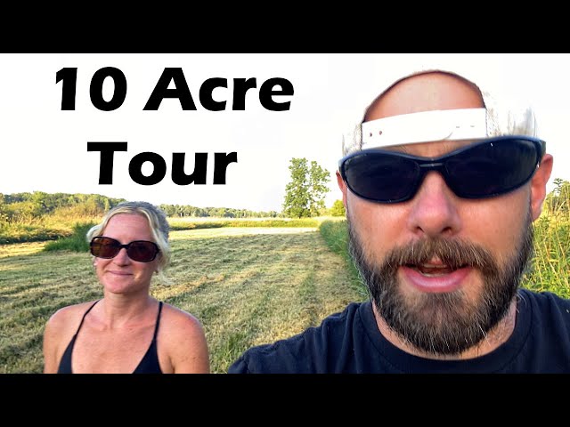 10 Acre Homestead Tour