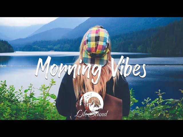 Morning Vibes 🍀 Morning songs for a positive day | An Indie/Pop/Folk/Acoustic Playlist