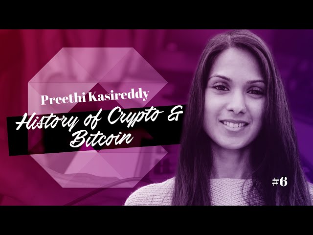 #6: Preethi Kasireddy on the History of Crypto and Bitcoin