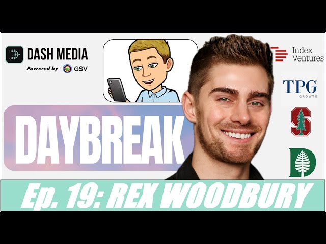 Rex Woodbury · Founder of Daybreak Ventures | Ed on the Edge