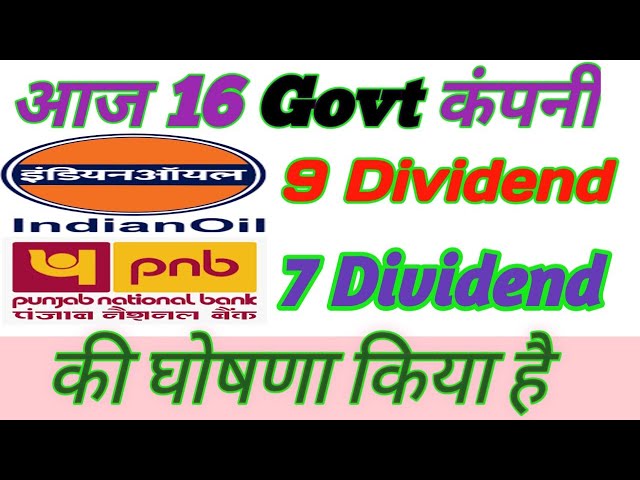 IOC, PNB, 16 Government Stocks Declared Higher Dividend With Ex Date