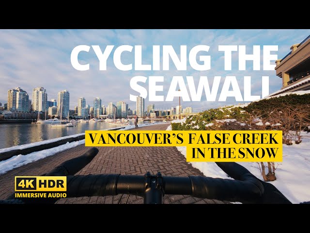 Cycling Vancouver’s False Creek Seawall - in the Snow! [HDR 4K 60fps Immersive Audio]