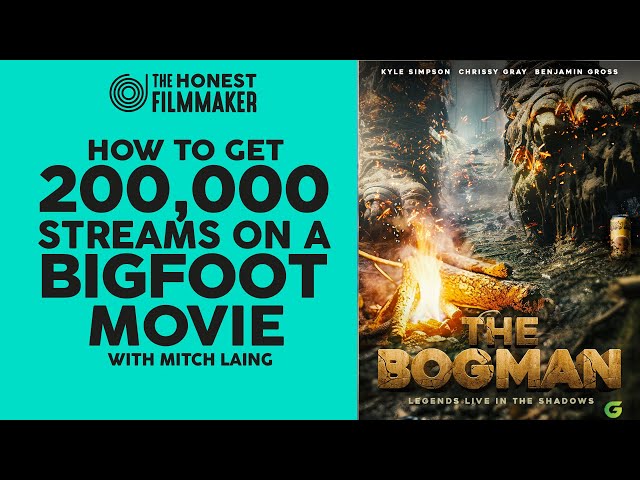 How to get 200,000 Streams on a Bigfoot Movie - Micro Budget Masterclass with Mitch Laing