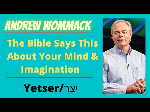 The Bible Says This About Your Mind And Your Imagination|Andrew Wommack