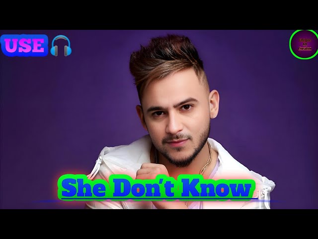 She Don't Know ~ Millind Gaba (8D AUDIO 💫🎧) || USE HEADPHONES 🎧😈👹