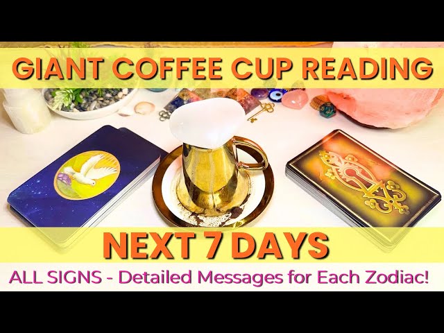 ALL ZODIAC! “WOW! This Feels Like A PROPHECY!” Giant Coffee Cup & Tarot Reading ☕️ NEXT 7 DAYS ✨