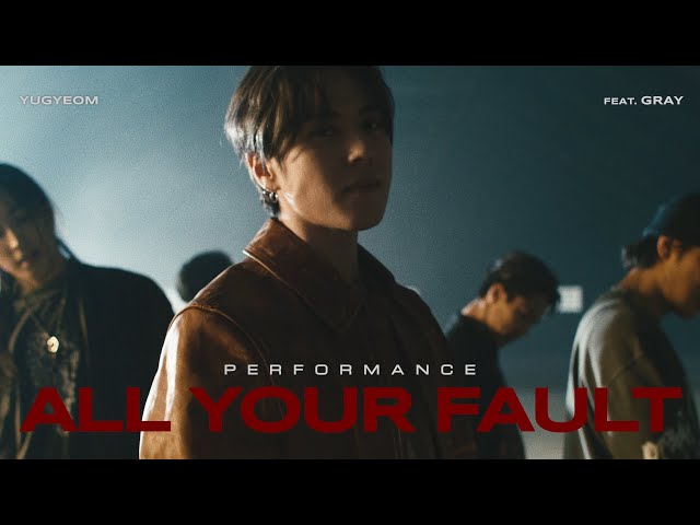 유겸 (YUGYEOM) - '네 잘못이야 (All Your Fault)' Performance [ENG/CHN]