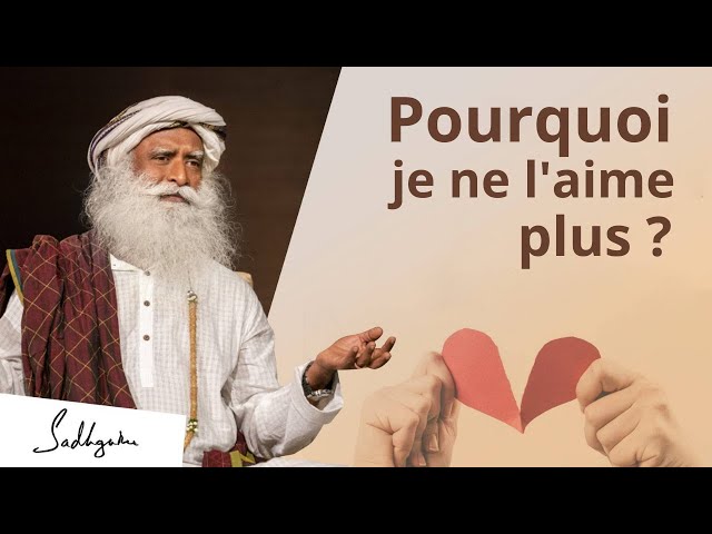 Pourquoi l'amour s'arrête-t-il au bout d'un moment  ? | Sadhguru Français