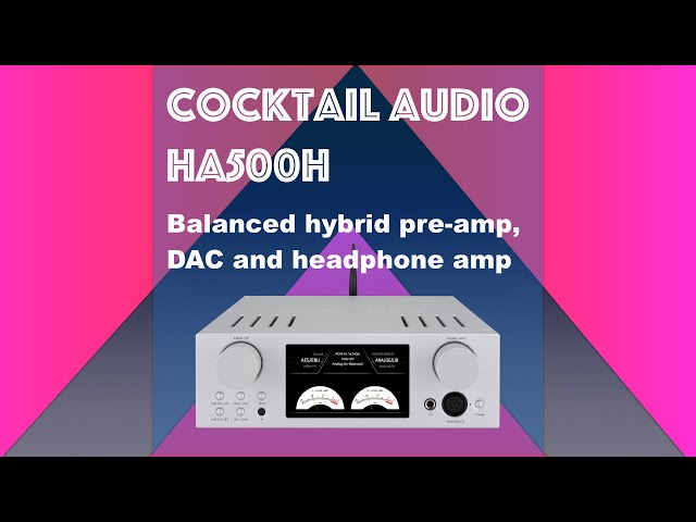 Cocktail Audio HA500H MQA DAC, pre-amp and HP amp