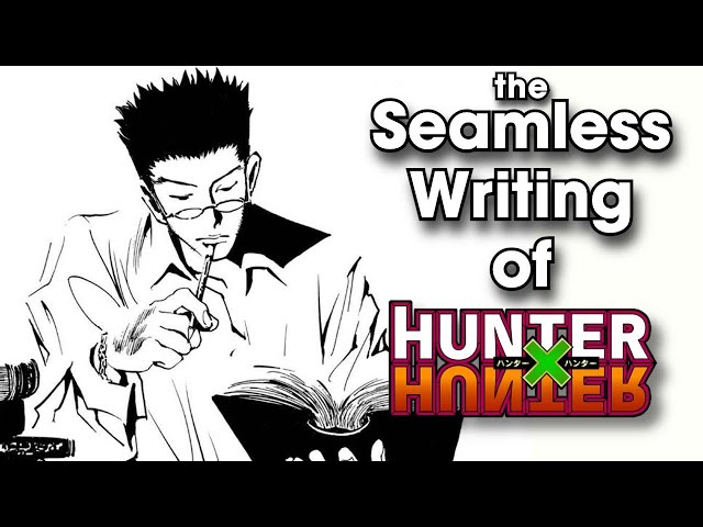 The Seamless Writing of Hunter x Hunter