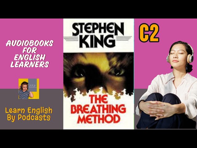 The Breathing Method by Stephen King - Audiobook for English Learners (C2 Mastery Level)