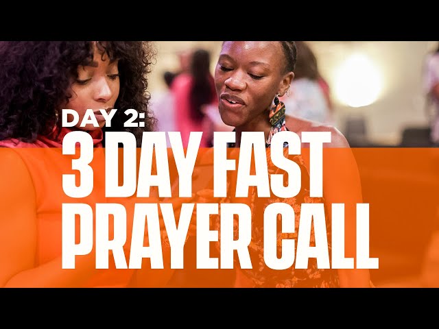 3 Day Fast Prayer Call | Day 2