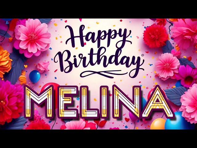 Melina - Happy Birthday to you - Melina's Birthday Song