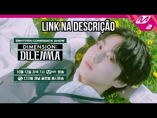 [LEGENDADO] [ENHYPEN COMEBACK SHOW] 엔하이픈 컴백쇼 'DILEMMA' (Teaser)