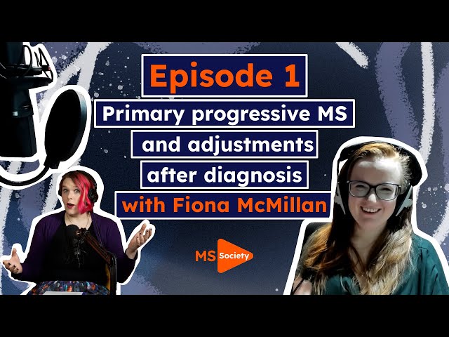 A Life on the Progressive Side: Episode 1: Primary progressive MS and adjustments after diagnosis