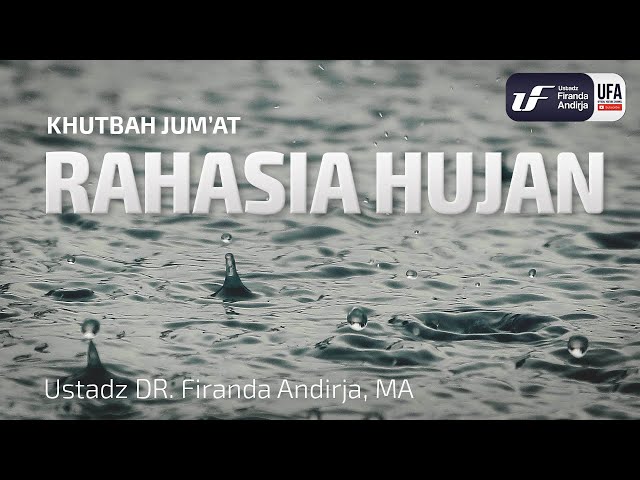 Khutbah Jumat: Rahasia Hujan [ID-EN Sub] - Ustadz Dr. Firanda Andirja, M.A.