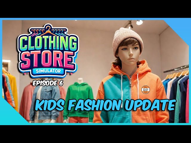 Must-See Kids Clothing Store Simulator Update!