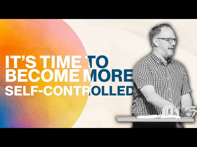 Why Should We Have SELF-CONTROL? | Celebration Church | New Orleans | Sunday Worship Service