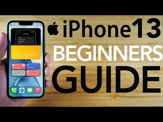 iPhone 13 - Complete Beginners Guide