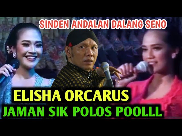 Elisha Orcarus Pas Sik Polos Poolll - Iki Sing Marai Alm Pak Seno Tratapan Disetiap Pentas