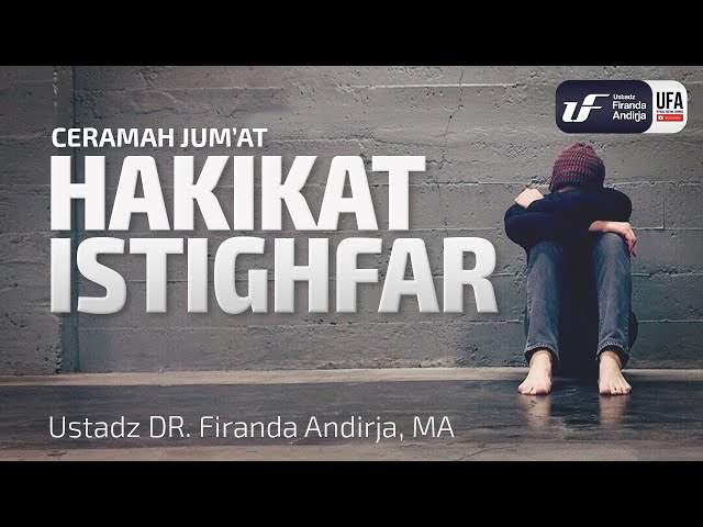 Khutbah Jumat: Hakikat Istighfar [EN-ID-FR Sub] - Ustadz Dr. Firanda Andirja, M.A.