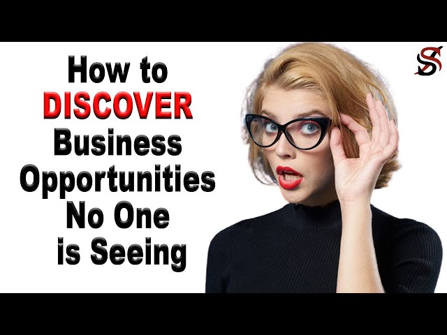 How to Discover Business Opportunities No One is Seeing