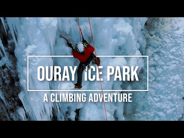 Ouray Ice Park: More than a Climbing Adventure